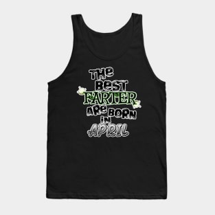 The Best Farter are Born in April Tank Top